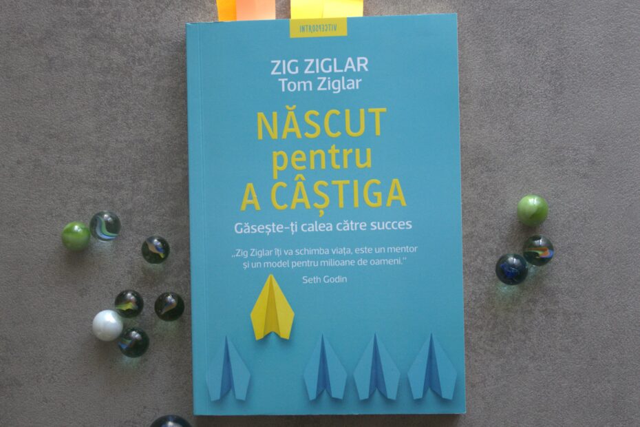 Născut pentru a câștiga- Zig Ziglar
